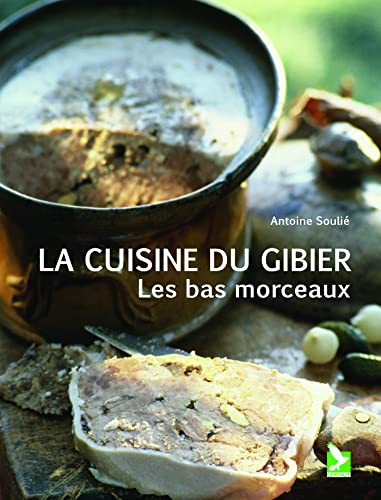 Stock image for La cuisine du gibier : Les bas morceaux for sale by Librairie Th  la page