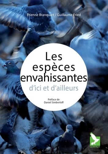 9782351911587: Les espces envahissantes d'ici et d'ailleurs