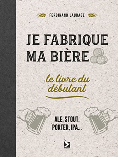 Stock image for Je fabrique ma bire : Le livre du dbutant for sale by medimops