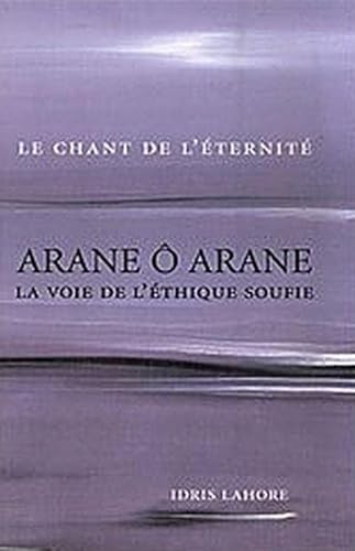 Beispielbild fr Arane  Arane : La voie de l'thique soufie Le chant de l'ternit zum Verkauf von medimops