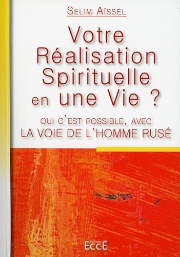 Stock image for Votre Ralisation Spirituelle en une Vie ? Avec la Voie de l'Homme Rus Assel, Selim for sale by BIBLIO-NET