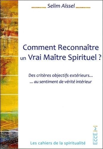 Beispielbild fr Comment Reconnatre un Vrai Matre Spirituel ? Des critres objectifs extrieurs. au sentiment de vrit intrieur [Broch] Assel, Selim zum Verkauf von BIBLIO-NET