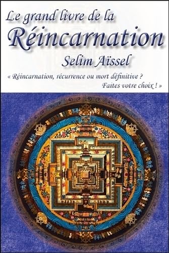 Beispielbild fr Le grand livre de la Rincarnation - Rincarnation, rcurrence ou mort dfinitive ? Fates votre choix ! zum Verkauf von medimops