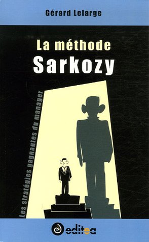 9782352020080: La mthode Sarkozy: Les stratgies gagnantes du manager