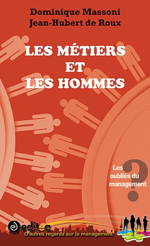 Imagen de archivo de Les mtiers et les hommes Massoni, Dominique et Roux, Jean-Hubert de a la venta por BIBLIO-NET