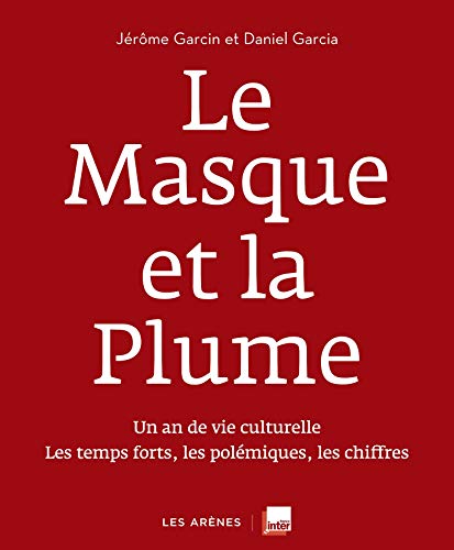 Le Masque et la plume - nouvelle Ã©dition (politique actualitÃ©s) (9782352040255) by JÃ©rÃ´me Garcin; Daniel Garcia