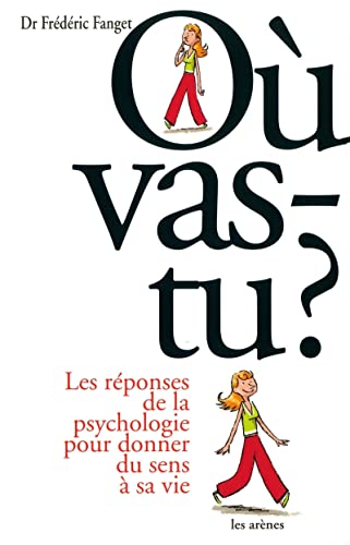 Imagen de archivo de O vas-tu ? : Les rponses de la psychologie pour donner du sens  sa vie a la venta por Ammareal