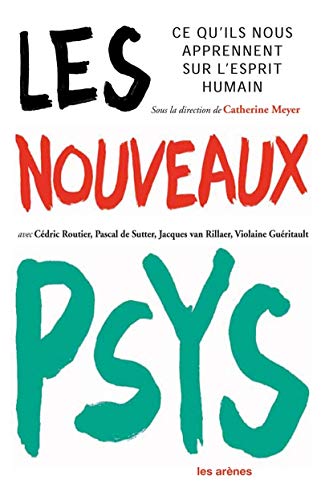 Les nouveaux psy (9782352040545) by Routier, CÃ©dric; De Sutter, Pascal; GuÃ©ritault, Violaine; Van Rillaer, Jacques; Meyer, Catherine
