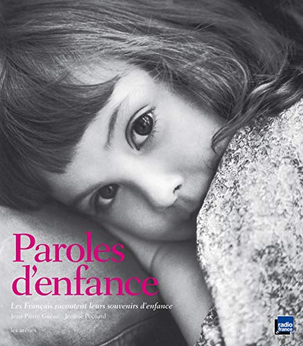Stock image for Paroles d'enfance : Les Franais racontent leurs souvenirs d'enfance for sale by medimops