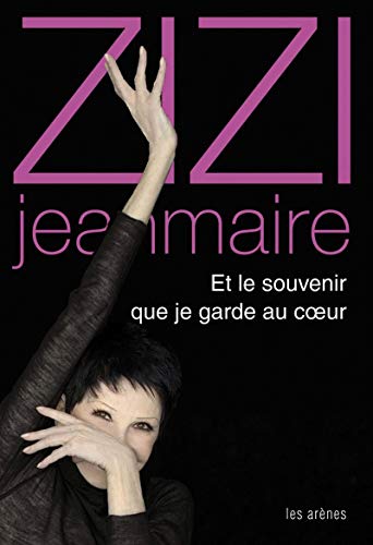 Imagen de archivo de ZIZI Jeanmaire : Et le Souvenir Que Je Garde au Coeur a la venta por medimops