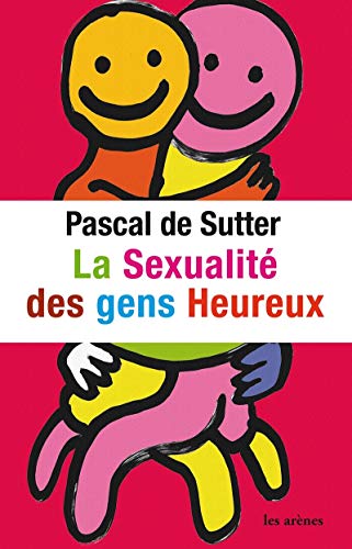 Beispielbild fr La Sexualit des gens heureux zum Verkauf von medimops