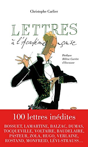 Beispielbild fr Lettres  l'acadmie franaise : 100 lettres indites zum Verkauf von medimops