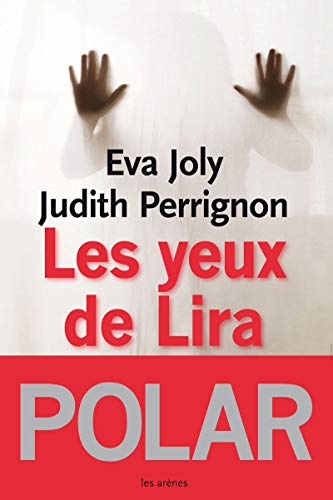 LES YEUX DE LIRA (9782352041504) by Joly, Eva; Perrignon, Judith