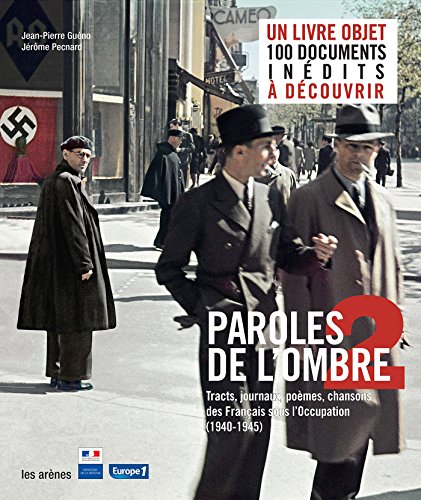 9782352041634: Paroles de l'ombre 2: Pomes, tracts, journaux, chansons des Franais sous l'Occupation (1940-1945)