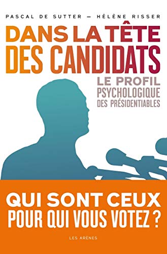 Beispielbild fr DANS LA TETE DES CANDIDATS Hlne Risser et Pascal de Sutter zum Verkauf von MaxiBooks