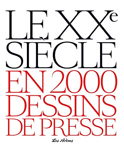 Stock image for Le XXe sicle en 2000 dessins de presse for sale by Ammareal