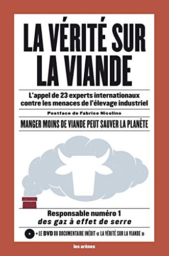Beispielbild fr La Vrit Sur La Viande : L'appel De 23 Experts Internationaux Contre Les Menaces De L'levage Indus zum Verkauf von RECYCLIVRE