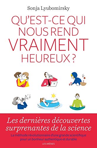 Imagen de archivo de Qu'est-ce qui nous rend vraiment heureux ? Lyubomirsky, Sonja; Lecomte, Jacques et Bury, Laurent a la venta por BIBLIO-NET