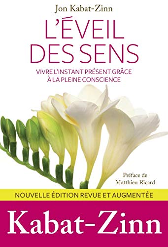 9782352043560: L'veil des sens: Vivre l'instant prsent grce  la pleine conscience