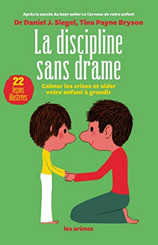 Beispielbild fr La Discipline Sans Drame : Calmer Les Crises Et Aider Votre Enfant  Grandir zum Verkauf von RECYCLIVRE
