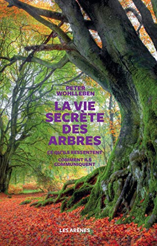 Imagen de archivo de La Vie secrte des arbres (French Edition) a la venta por Better World Books