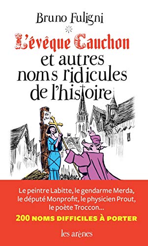 Beispielbild fr L' vêque Cauchon et autres noms ridicules de l'Histoire zum Verkauf von LIVREAUTRESORSAS