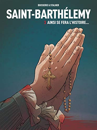 Beispielbild fr Saint-Barth lemy - tome 3 Ainsi se fera l'Histoire (3) zum Verkauf von WorldofBooks