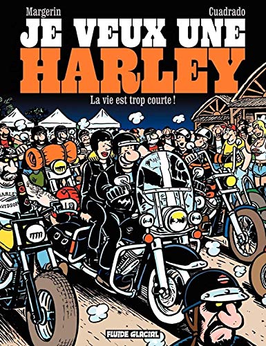 Beispielbild fr Je Veux Une Harley. La Vie Est Trop Courte ! zum Verkauf von RECYCLIVRE