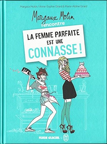 Stock image for Margaux Motin rencontre la femme parfaite est une connasse : Edition speciale for sale by Ammareal