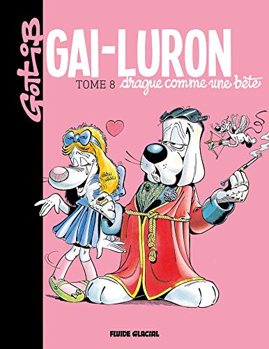 9782352077763: Gai-Luron - Tome 08 - Drague comme une bte (FG.FLUIDE GLAC.)