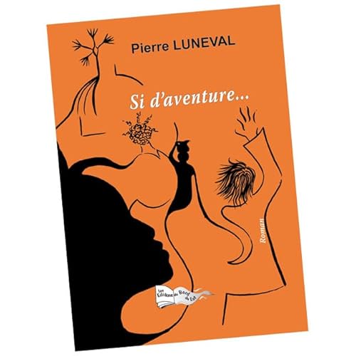 Stock image for Si d'aventure. Luneval, Pierre for sale by BIBLIO-NET