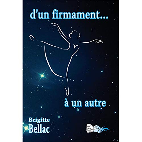 Imagen de archivo de D'un firmament  un autre [Broch] Bellac, Brigitte a la venta por BIBLIO-NET