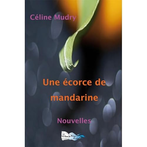 Stock image for Une Ecorce de Mandarine for sale by medimops