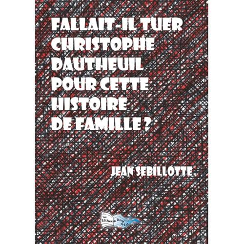 9782352082477: FALLAIT-IL TUER CHRISTOPHE DAU (French Edition)