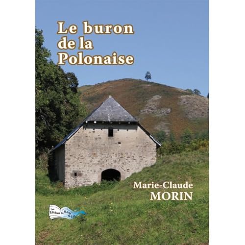 Beispielbild fr le buron de la polonaise zum Verkauf von Chapitre.com : livres et presse ancienne