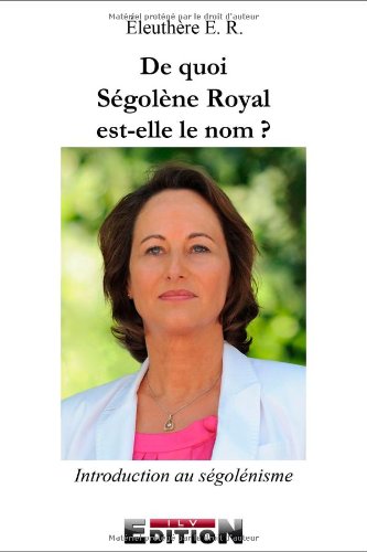 Stock image for De quoi Sgolne Royal est-elle le nom ? for sale by medimops