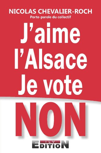 9782352096337: J'Aime l'Alsace, Je Vote Non !