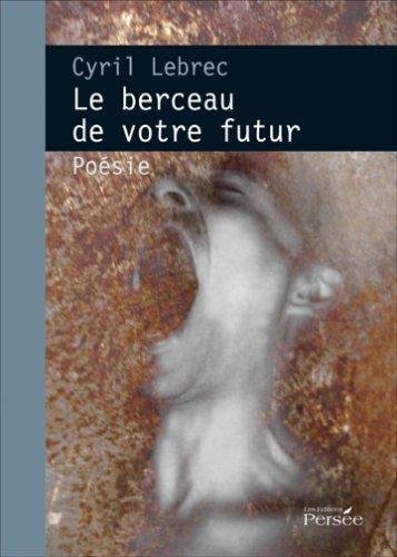 Beispielbild fr Le Berceau de Votre Futur zum Verkauf von medimops