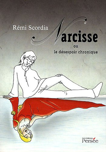 Stock image for Narcisse ou le Dsespoir Chronique for sale by medimops