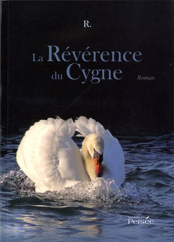 La RÃ©vÃ©rence du Cygne (French Edition) (9782352167518) by R.