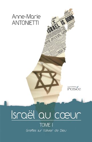 Stock image for Isral au cur - Tome 1 Greffes sur l'olivier de Dieu for sale by medimops