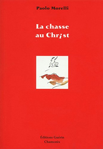 Beispielbild fr La chasse au Christ (French Edition) zum Verkauf von Gallix