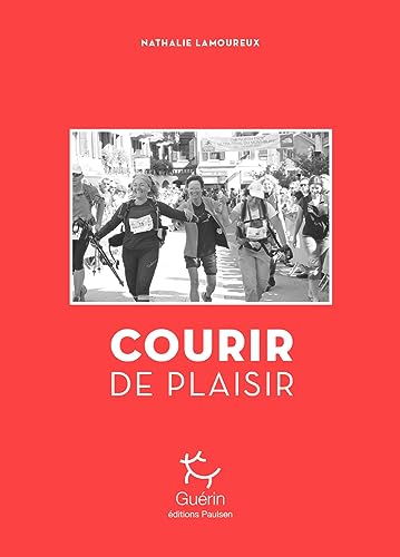 Stock image for Courir de plaisir Course a pied ultrafond trail Les coulisses for sale by Librairie La Canopee. Inc.
