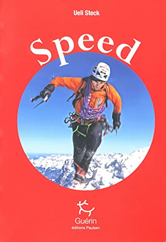 Stock image for Speed : Escalades de vitesse sur les trois grandes faces nord des Alpes for sale by Ammareal