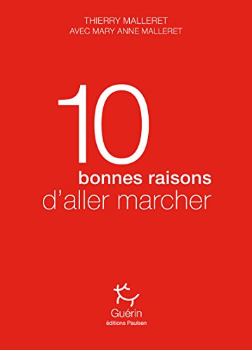 Beispielbild fr 10 bonnes raisons d'aller marcher (French Edition) zum Verkauf von Better World Books