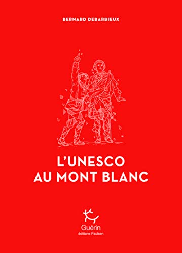 Beispielbild fr L'Unesco au Mont Blanc zum Verkauf von Gallix