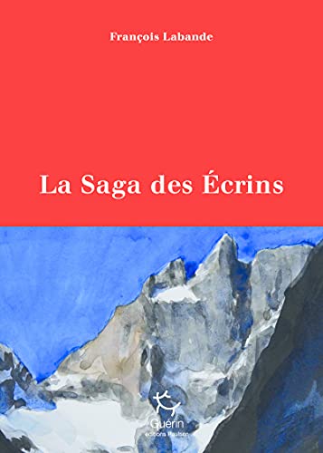 Beispielbild fr La Saga des Ecrins zum Verkauf von Gallix