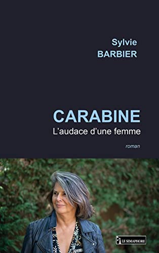 Stock image for CARABINE: L'AUDACE D'UNE FEMME for sale by ThriftBooks-Atlanta