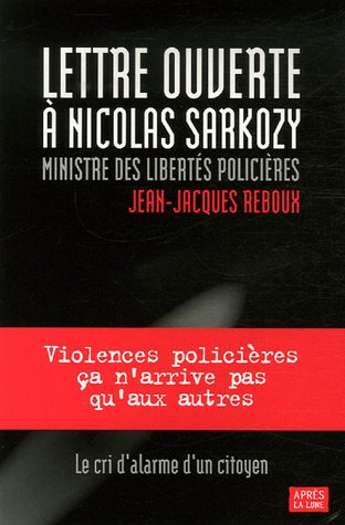 Imagen de archivo de Lettre ouverte  Nicolas Sarkozy, ministre des liberts policires : Candidat  la Prsidence de la Rpublique a la venta por Librairie Th  la page