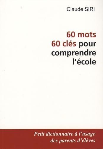 60 mots, 60 clés pour comprendre l'école